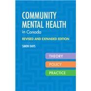 Community Mental Health in Canada, Revised and Expanded Edition: Theory, Policy, and Practice
