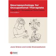 Neuropsychology for Occupational Therapists : Cognition in Occupational Performance