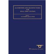 Algorithms and Architectures for Real-Time Control: Proceedings of the Ifac Workshop, Bangor, North Wales, Uk, 11 - 13 September 1991