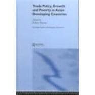 Trade Policy, Growth and Poverty in Asian Developing Countries