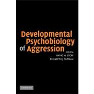 Developmental Psychobiology of Aggression