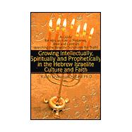 Growing Intellectually, Spiritually and Prophetically in the Hebrew Israelite Culture and Faith