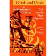 Words and Deeds in Renaissance Rome