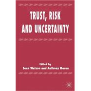 Trust, Risk, and Uncertainty