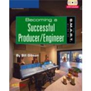 The S.m.a.r.t. Guide to Becoming A Successful Producer/Engineer