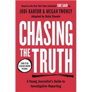Chasing the Truth: A Young Journalist's Guide to Investigative Reporting