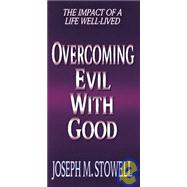 Overcoming Evil With Good