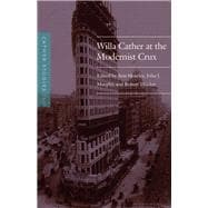 Willa Cather at the Modernist Crux