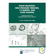 Phase Relations, High Pressure Terranes, P-T-Ometry, and Plate Pushing