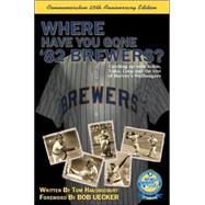 Where Have You Gone '82 Brewers?