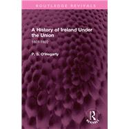 A History of Ireland Under the Union