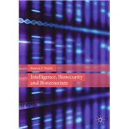 Intelligence, Biosecurity and Bioterrorism