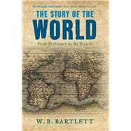 The Story of the World From Prehistory to the Present