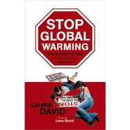 Stop Global Warming, Second Edition The Solution Is You!