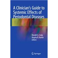 A Clinician's Guide to Systemic Effects of Periodontal Diseases