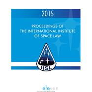 Proceedings of the International Institute of Space Law 2015