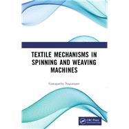 Textile Mechanisms in Spinning and Weaving Machines