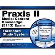Praxis II Music: Content Knowledge 5113 Exam Flashcard Study System
