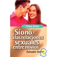 Si O No a Las Relaciones Sexuales Entre Novios/ Yes or No to Sexual Relations in Non-married Couples