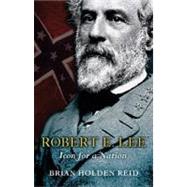 Robert E. Lee: Icon For A Nation