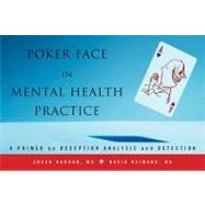 Poker Face in Mental Health Practice A Primer on Deception Analysis and Detection