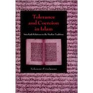 Tolerance and Coercion in Islam: Interfaith Relations in the Muslim Tradition