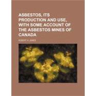 Asbestos, Its Production and Use