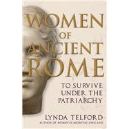 Women of Ancient Rome To Survive under the Patriarchy