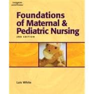 Foundations of Maternal & Pediatric Nursing