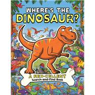 Where's the Dinosaur? A Rex-cellent, Roarsome Search Book