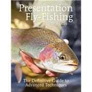 Presentation Fly-Fishing The Definitive Guide to Advanced Techniques
