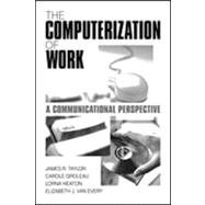 The Computerization of Work; A Communication Perspective