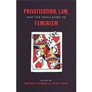 Privatization, Law, and the Challenge of Feminism