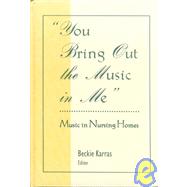 You Bring Out the Music in Me: Music in Nursing Homes