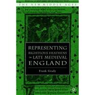 Representing Righteous Heathens In Late Medieval England