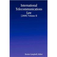 INTERNATIONAL TELECOMMUNICATIONS LAW [2008] Volume II