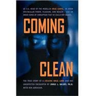 Coming Clean: The True Story of a Cocaine Drug Lord and His Unexpected Encounter