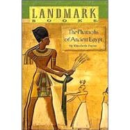 The Pharaohs of Ancient Egypt