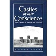 Castles of our Conscience Social Control and the American State 1800 - 1985