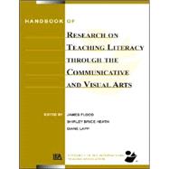 Handbook of Research on Teaching Literacy Through the Communicative and Visual Arts, Volume II: Sponsored by the International Reading Association