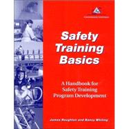 Safety Training Basics A Handbook for Safety Training Program Development