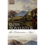 Irish Novelists and the Victorian Age