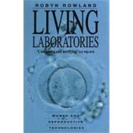 Living Laboratories Women and Reproductive Technologies