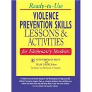Ready-to-Use Violence Prevention Skills Lessons and Activities for Elementary Students