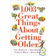 1,003 Great Things About Getting Older