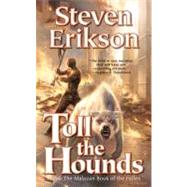 Toll the Hounds : Book Eight of The Malazan Book of the Fallen