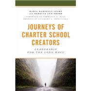Journeys of Charter School Creators Leadership for the Long Haul
