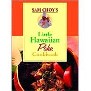 Sam Choy's Little Hawaiian Poke Cookbook