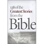 128 of the Greatest Stories from the Bible