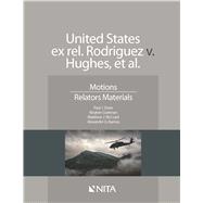 United States ex rel. Rodriguez v. Hughes, et. al. Motions, Relators Materials